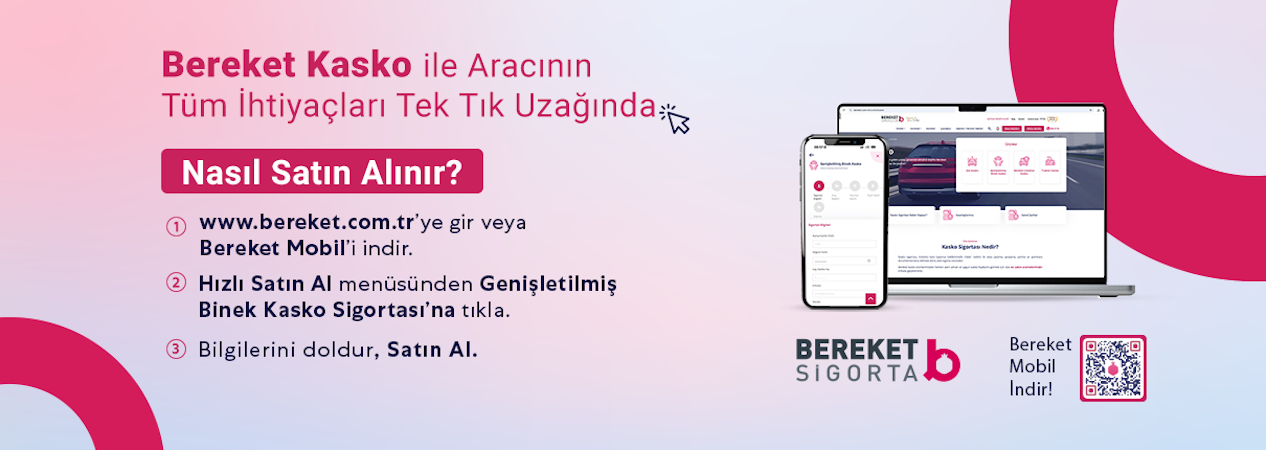Bereket Kasko ile Aracının Tüm İhtiyaçları Tek Tık Uzağında